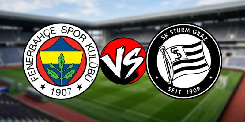 Nhận Định Fenerbahce Vs Sturm Graz Lúc 01H00 Ngày 06/08 - Cúp C1 1 Nhận Định Fenerbahce Vs Sturm Graz Lúc 01H00 Ngày 06/08 - Cúp C1